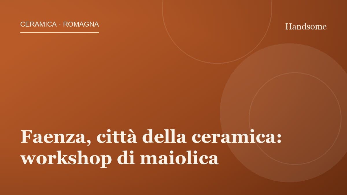 Faenza, città della ceramica: workshop di maiolica