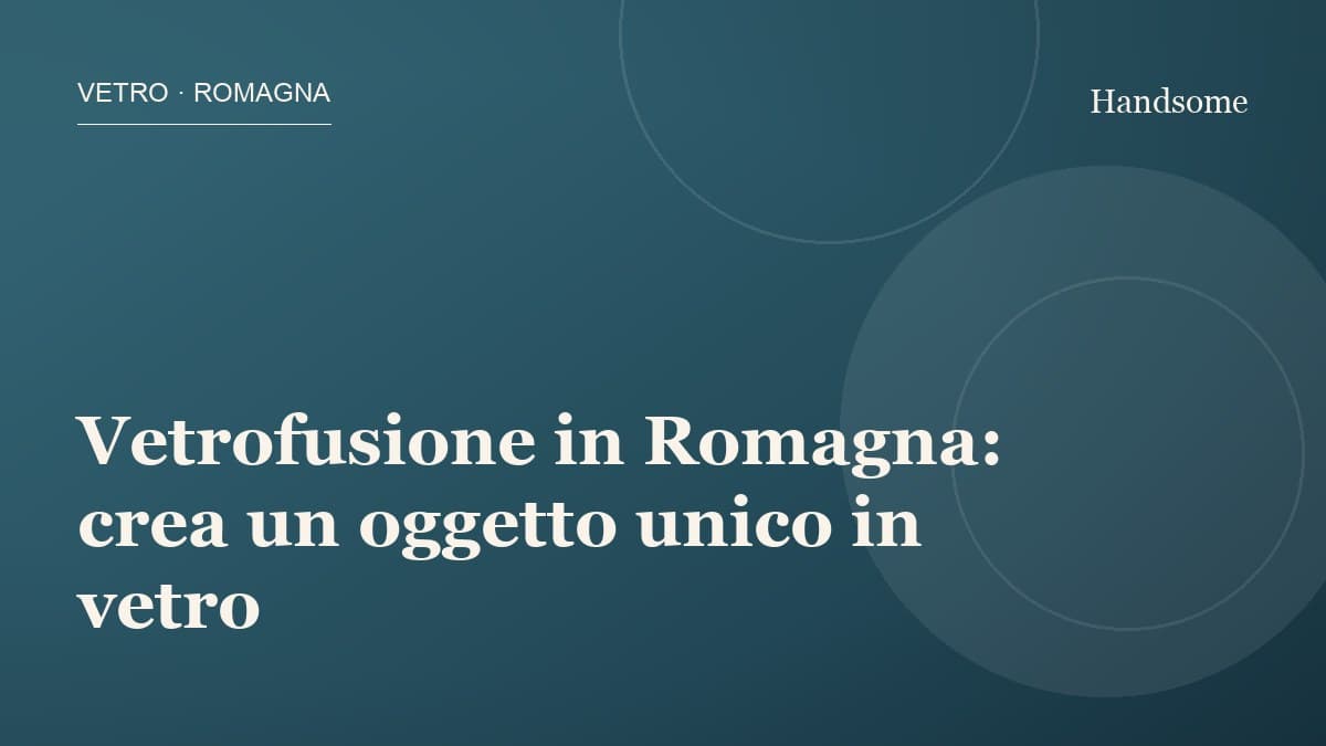 Glass Fusing in Romagna: Create Your Own Unique Object