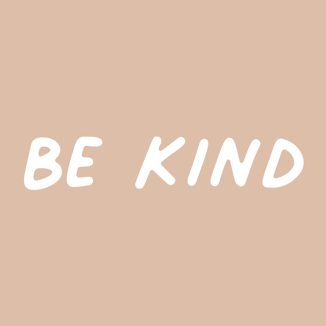 Be Kind